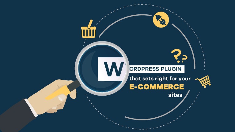 Are You In Search Of Wordpress Plugins That Sets Right For Your E-commerce Site?