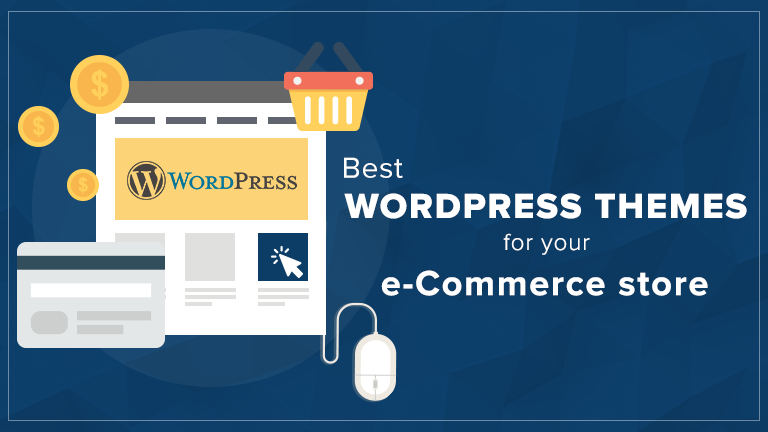 Best WordPress Themes for Your E-Commerce Store