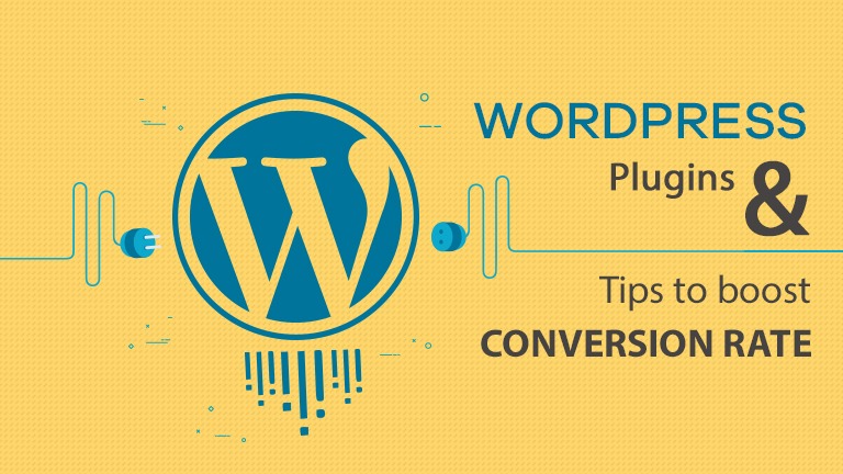 Best WordPress Plugins and Tips to Boost Conversion Rate