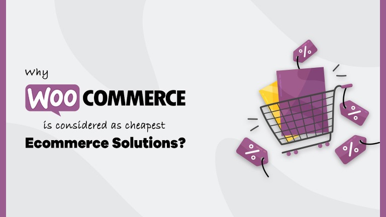 Why Woocommerce Is Considered As Cheapest E-commerce Solutions?